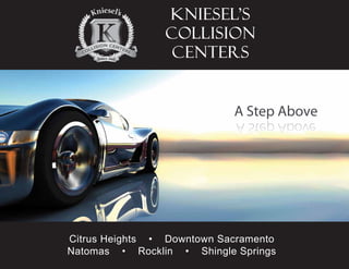 kniesel’s
                 collision
                  centers




Citrus Heights
 