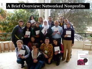 A Brief Overview: Networked Nonprofits<br />