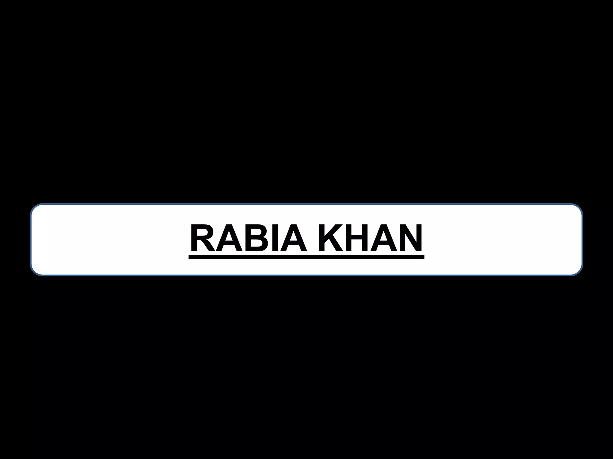 RABIA KHAN

 