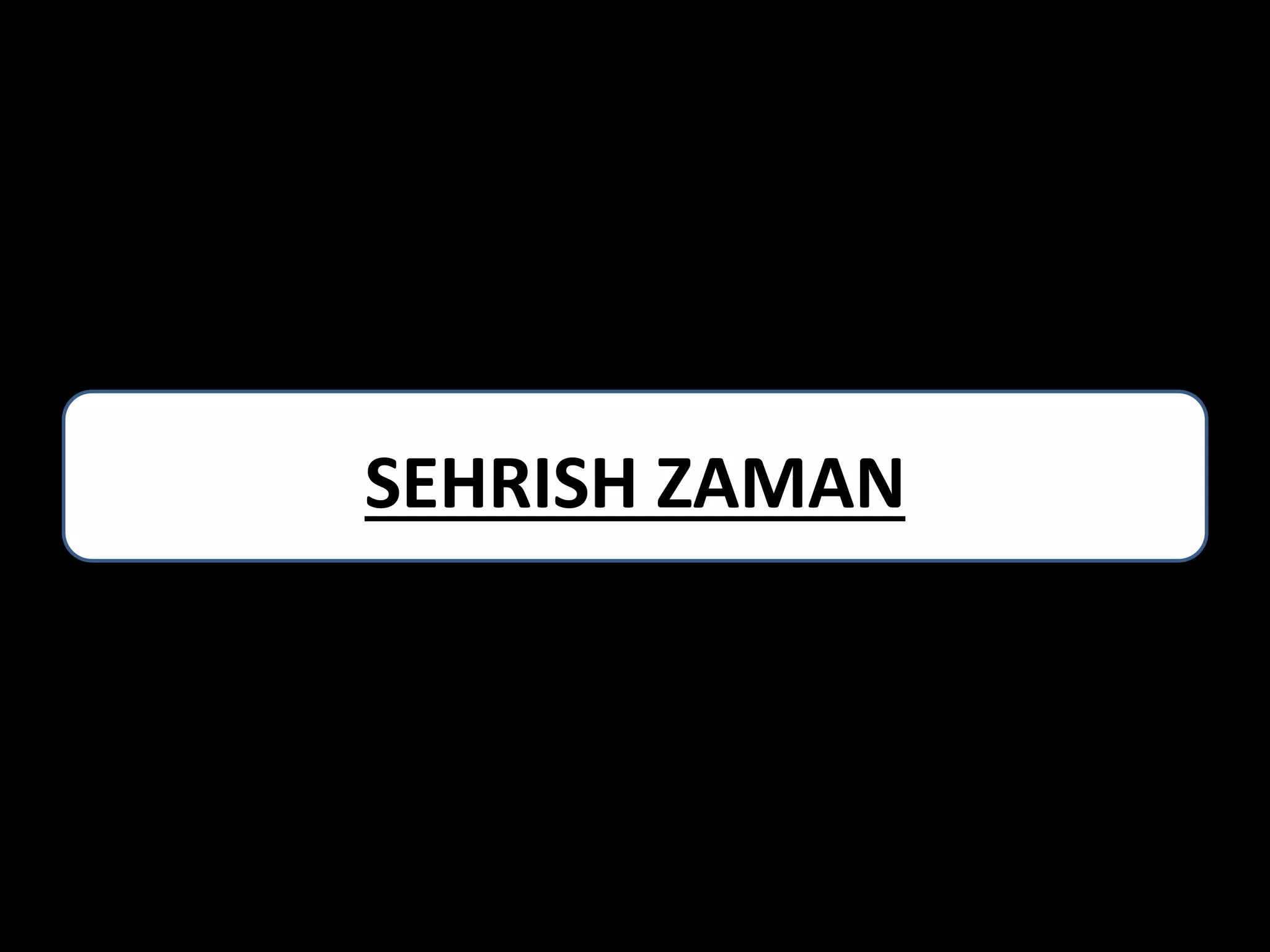 SEHRISH ZAMAN

 