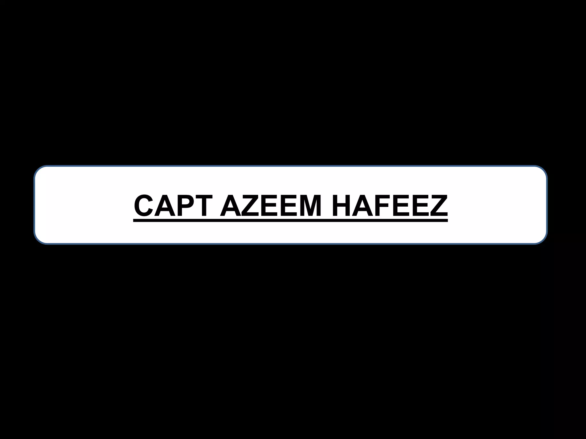 CAPT AZEEM HAFEEZ

 