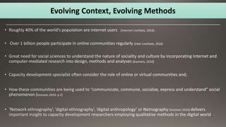 Evolving Context, Evolving Methods
 