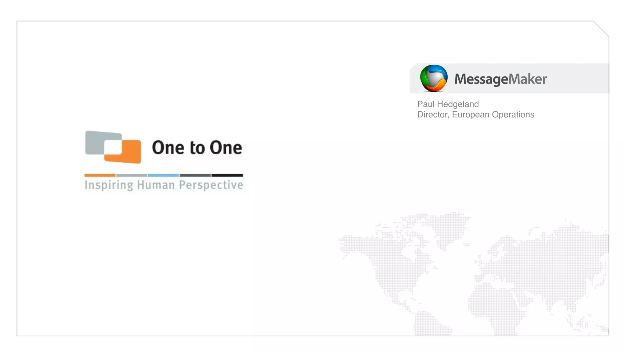 Paul Hedgeland!
Director, European Operations !
!
!
 