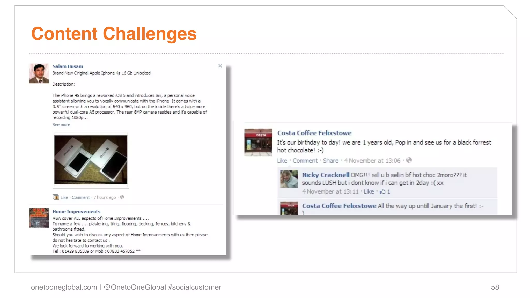 Content Challenges!




onetooneglobal.com | @OnetoOneGlobal #socialcustomer!   58!
 