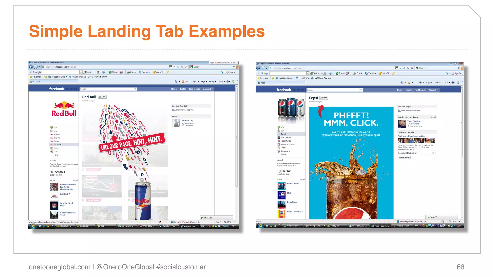 Simple Landing Tab Examples!




onetooneglobal.com | @OnetoOneGlobal #socialcustomer!   66!
 