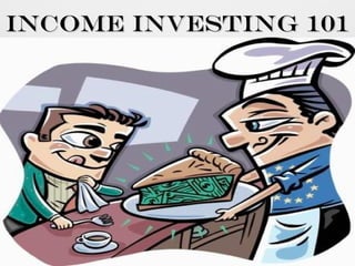 Income Investing 101
 