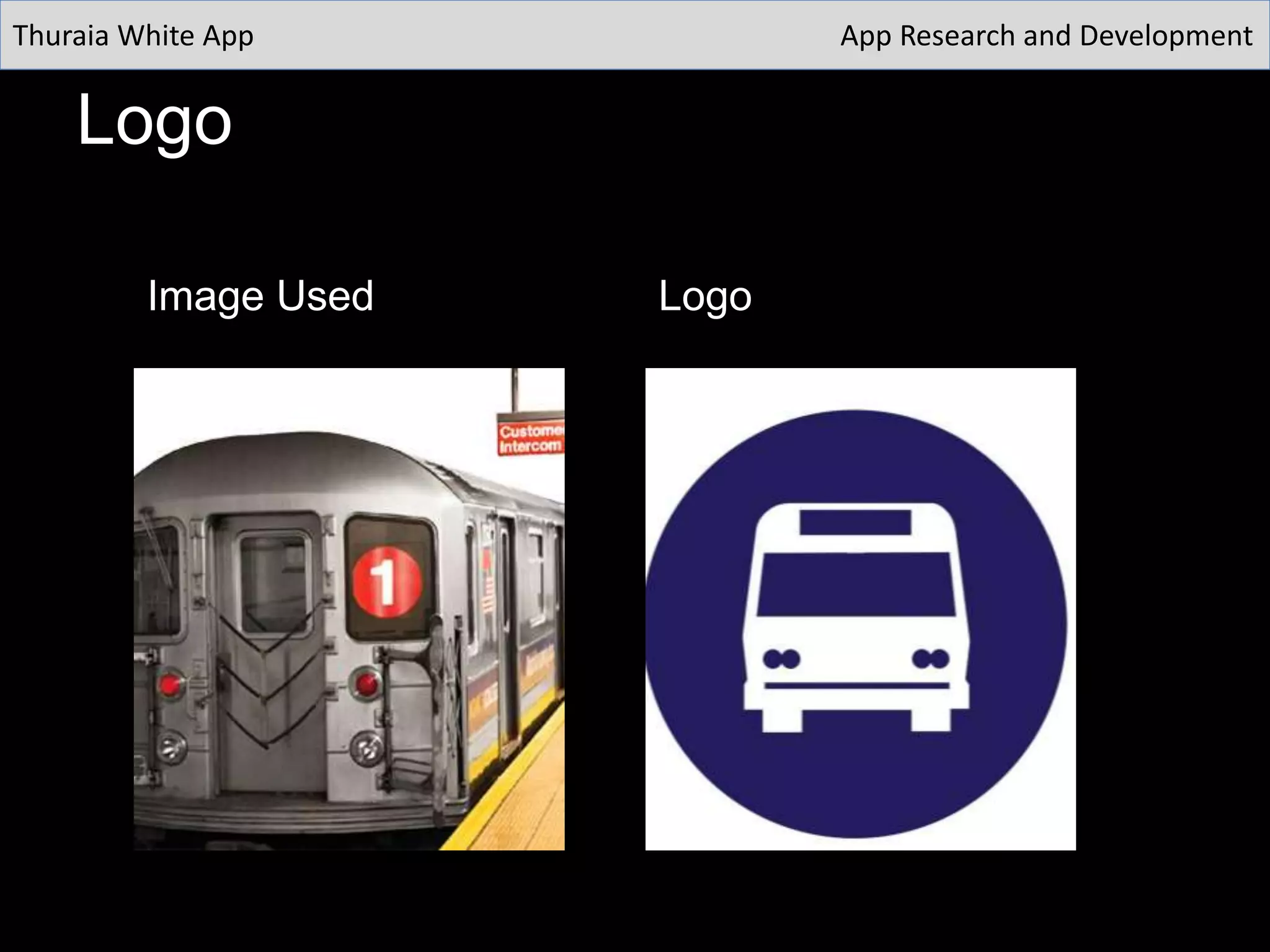 Logo
Thuraia White App App Research and Development
Image Used Logo
 