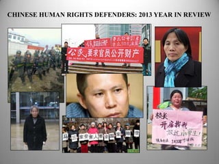 CHINESE HUMAN RIGHTS DEFENDERS: 2013 YEAR IN REVIEW

 