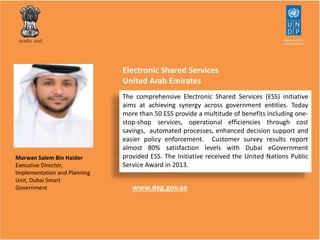 Electronic Shared Services 
United Arab Emirates 
The comprehensive Electronic Shared Services (ESS) initiative 
aims at a...