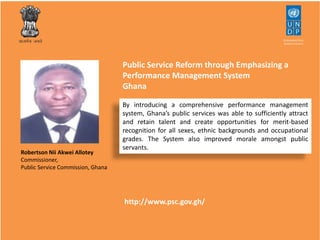 Public Service Reform through Emphasizing a 
Performance Management System 
Ghana 
By introducing a comprehensive performa...