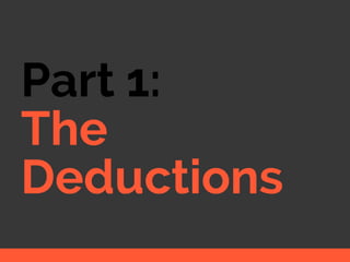 Part 1:
The
Deductions
 