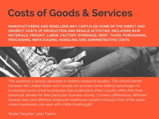Costs of Goods & Services
"Pre-planning is always advisable in matters related to taxation. The shared border
between the ...