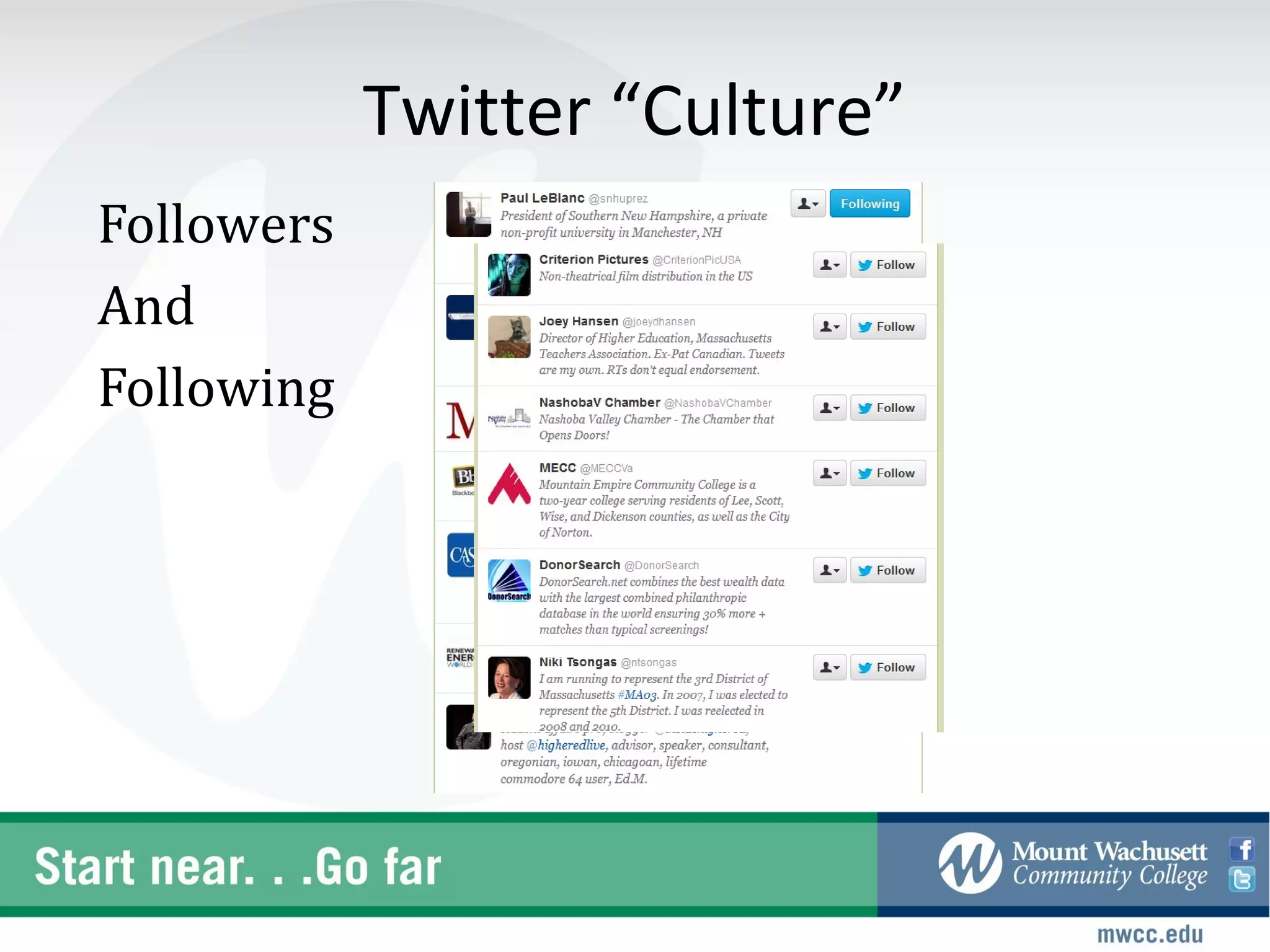 Twitter “Culture”
Followers
And
Following
 