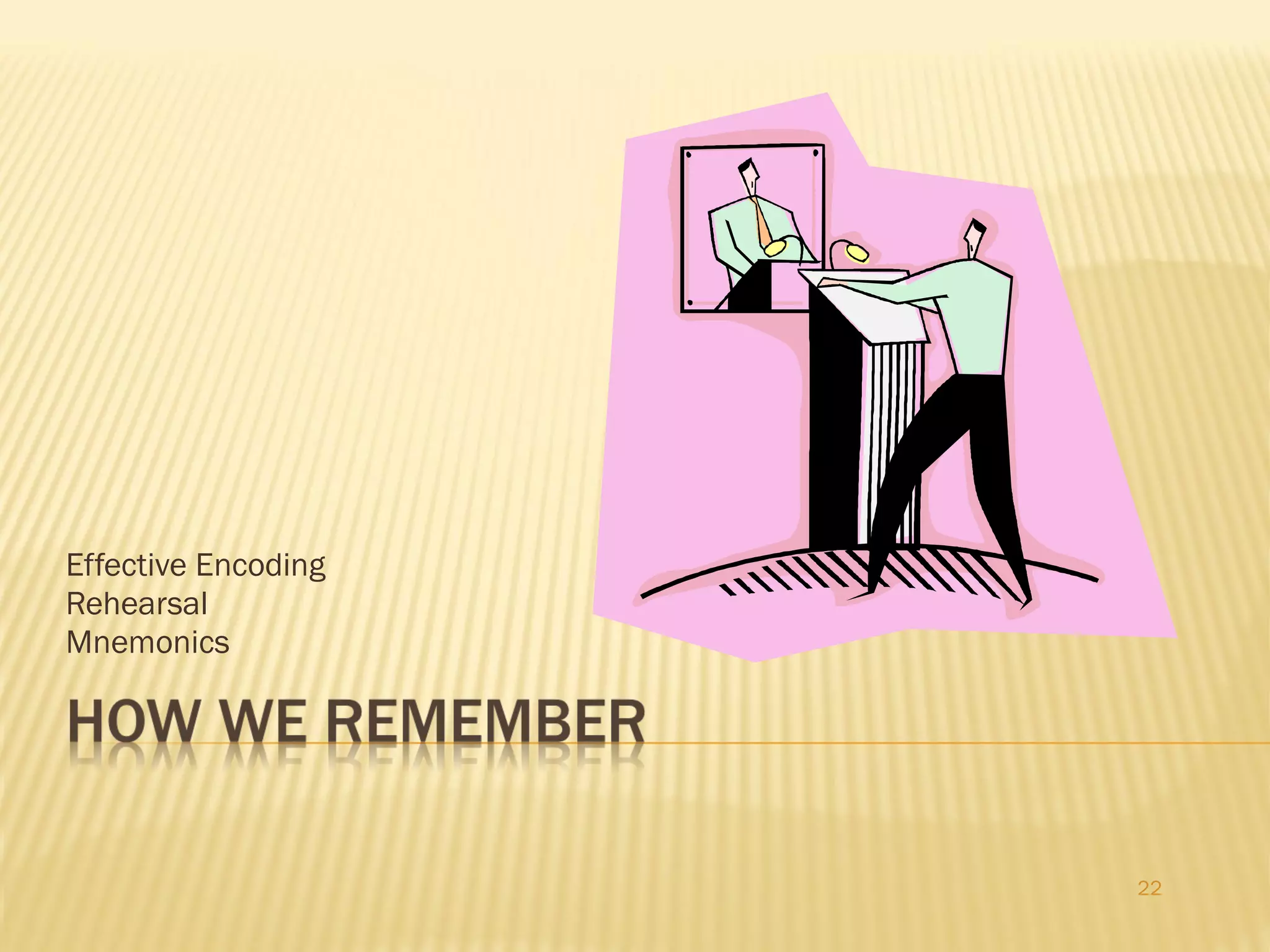 Effective Encoding Rehearsal Mnemonics 