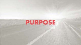 PURPOSE
 