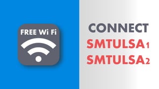 CONNECT
SMTULSA1
SMTULSA2
 