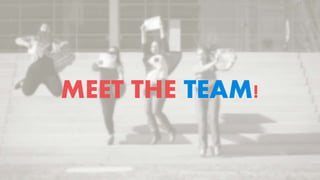 MEET THE TEAM!
 