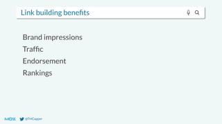 @THCapper
Link building beneﬁts
Brand impressions
Trafﬁc
Endorsement
Rankings
 