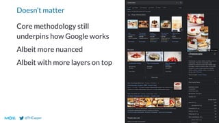 @THCapper
Doesn’t matter
Core methodology still
underpins how Google works
Albeit more nuanced
Albeit with more layers on top
 