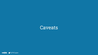 @THCapper
@THCapper
Caveats
 