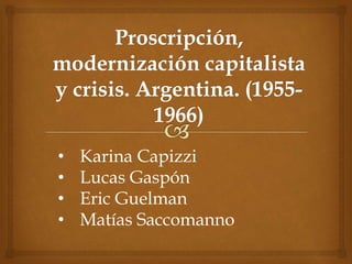 • Karina Capizzi
• Lucas Gaspón
• Eric Guelman
• Matías Saccomanno
 