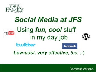 Social Media at JFS ,[object Object],[object Object],Communications 