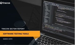MARCH 2019
SOFTWARE TESTING TOOLS
 