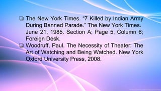 ❏ The New York Times. “7 Killed by Indian Army
During Banned Parade.” The New York Times.
June 21, 1985. Section A; Page 5...