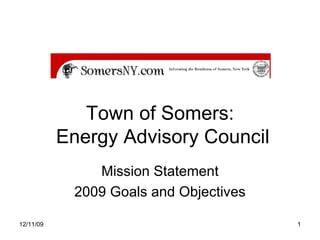 Town of Somers:  Energy Advisory Council Mission Statement 2009 Goals and Objectives 