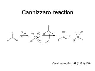 Cannizzaro reaction Cannizzaro,  Ann.   88  (1853) 129- 