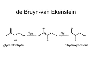 de Bruyn-van Ekenstein glyceraldehyde dihydroxyacetone 