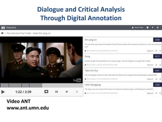 Dialogue and Critical Analysis
Through Digital Annotation
Video ANT
www.ant.umn.edu
 