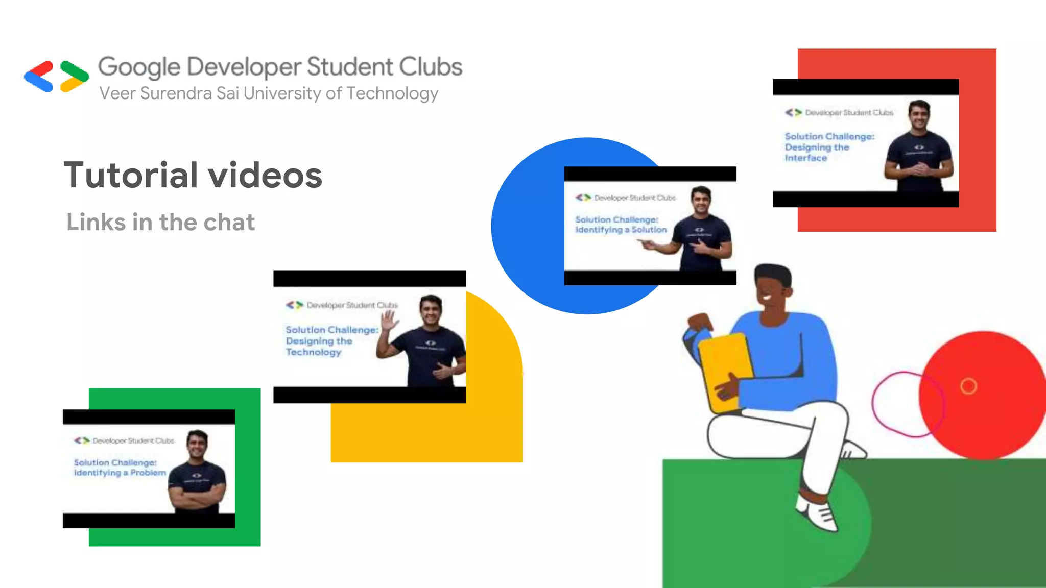 Tutorial videos
Veer Surendra Sai University of Technology
Links in the chat
 