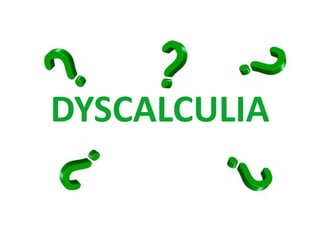 DYSCALCULIA 
 