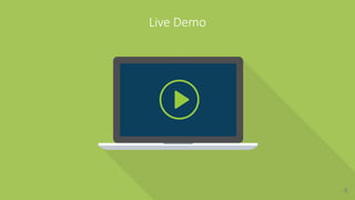 4
Live Demo
 