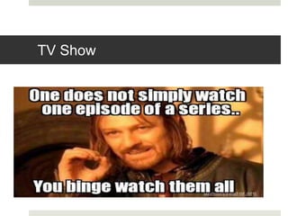 TV Show
 
