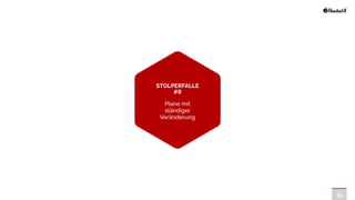 39
STOLPERFALLE
#8


Plane mit
ständiger
Veränderung
 