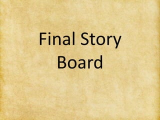 Final Story Board  