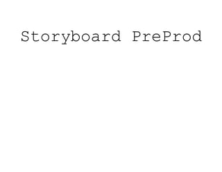 Storyboard PreProd
 