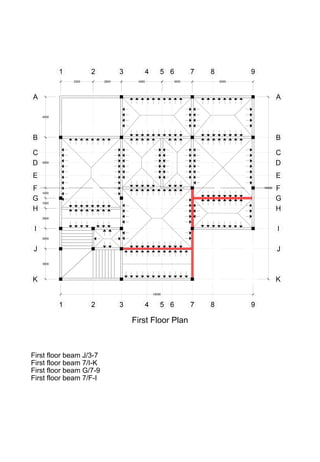 First floor beam J/3-7
First floor beam 7/I-K
First floor beam G/7-9
First floor beam 7/F-I
First Floor Plan
 