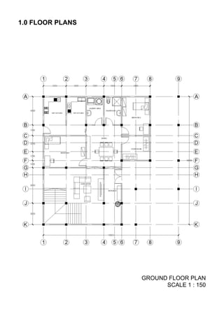 1.0 FLOOR PLANS
GROUND FLOOR PLAN
SCALE 1 : 150
 