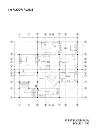 1.0 FLOOR PLANS
FIRST FLOOR PLAN
SCALE 1 : 150
 