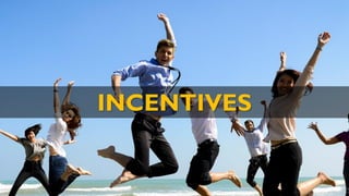 INCENTIVES
 