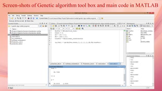 Screen-shots of Genetic algorithm tool box and main code in MATLAB
 