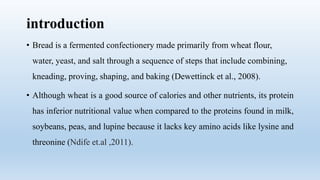 Effects of soyflour on physical and chemical properties of bread | PPTX