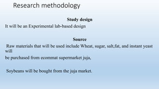 Effects of soyflour on physical and chemical properties of bread | PPTX