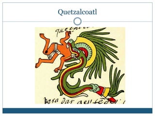Quetzalcoatl
 