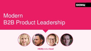 Modern
B2B Product Leadership
#B2Bproductlead
 