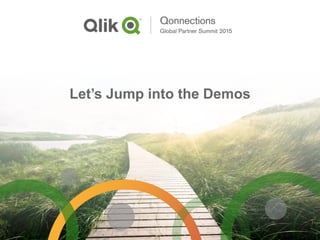 Let’s Jump into the Demos
 