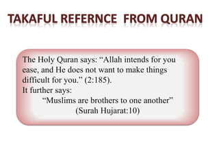 The Holy Quran says: “Allah intends for you
ease, and He does not want to make things
difficult for you.” (2:185).
It further says:
“Muslims are brothers to one another”
(Surah Hujarat:10)
 
